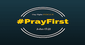 #PrayFirst | Day 8