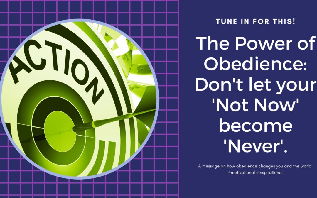 🔮 THE BREAKDOWN Message Rewind of Don’t Let Your ‘Not Now’ Become ‘Never’| How Obedience Changes You and the World: 🔄🎙️