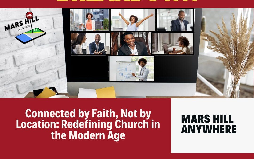 THE BREAKDOWN Message Rewind of Connected by Faith, Not by Location: Redefining Church in the Modern Age 🔄 🎙️