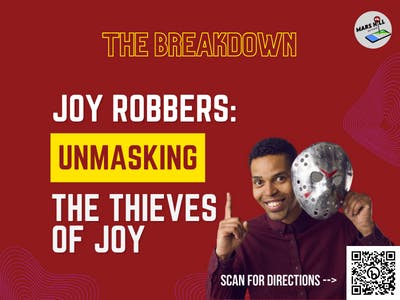 🔮 THE BREAKDOWN of Joy Robbers: Unmasking the Thieves of True Joy 🔄 🎙️