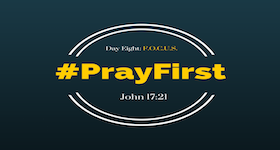#PrayFirst | Day 8
