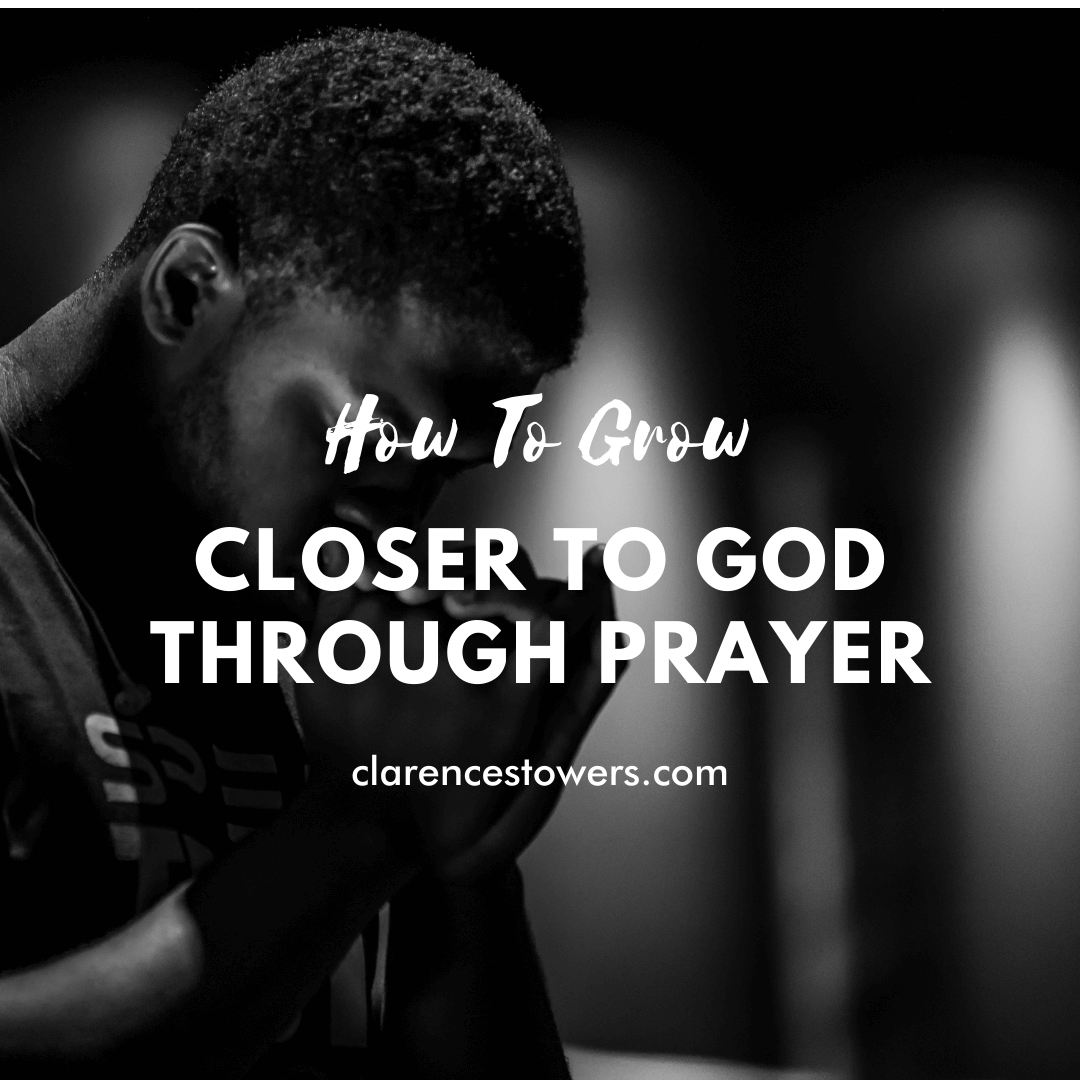 How to Draw Closer To God Through Prayer - Get 1% Better Everyday!