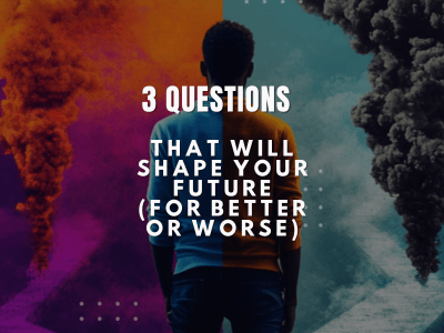 [NEW POST] 3 Questions to Shape Your Future: Your Path to a Better Tomorrow Starts Here